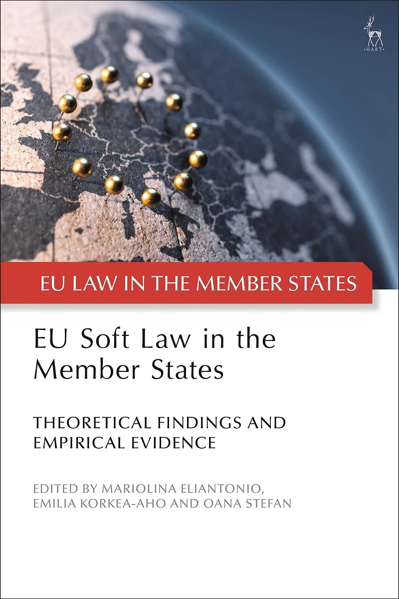 Eu Soft Law The Member States: Theoretical Findings And Empirical Evidence