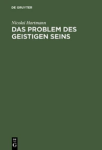 Das Problem des geistigen Seins: Untersuchungen zur Grundlegung der Geschichtsphilosophie und der Geisteswissenschaften