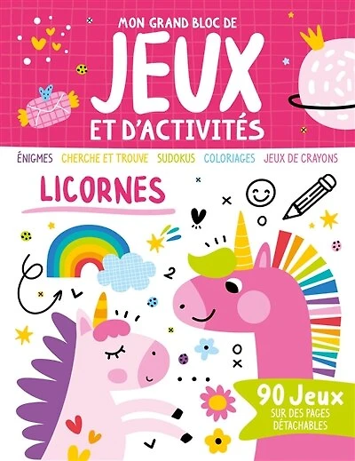 Licornes : énigmes, cherche et trouve, sudokus, coloriages, jeux de crayons: énigmes, cherche et trouve, sudokus, coloriages, jeux de crayons