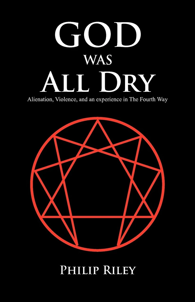 God Was All Dry: Alienation, Violence, And An Experience The Fourth Way