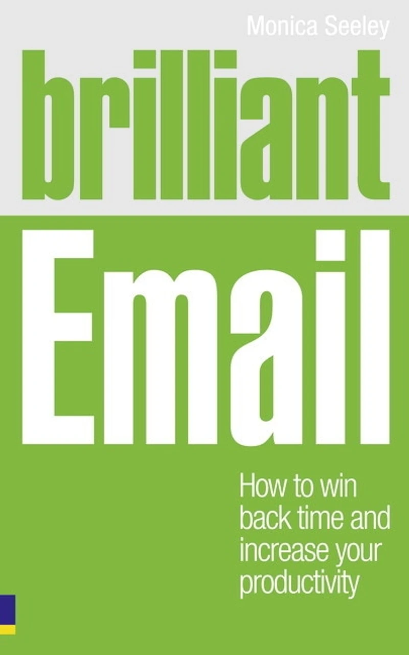Brilliant Email: How To Win Back Time And Increase Your Productivity