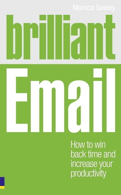 Brilliant Email: How To Win Back Time And Increase Your Productivity