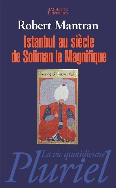 Istanbul au siècle de Soliman le magnifique
