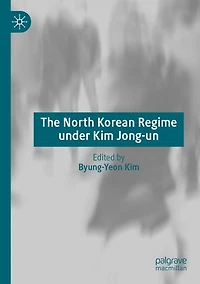 The North Korean Regime under Kim Jong-un