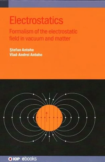 Electrostatics: Formalism of the Electrostatic Field Vacuum and Matter