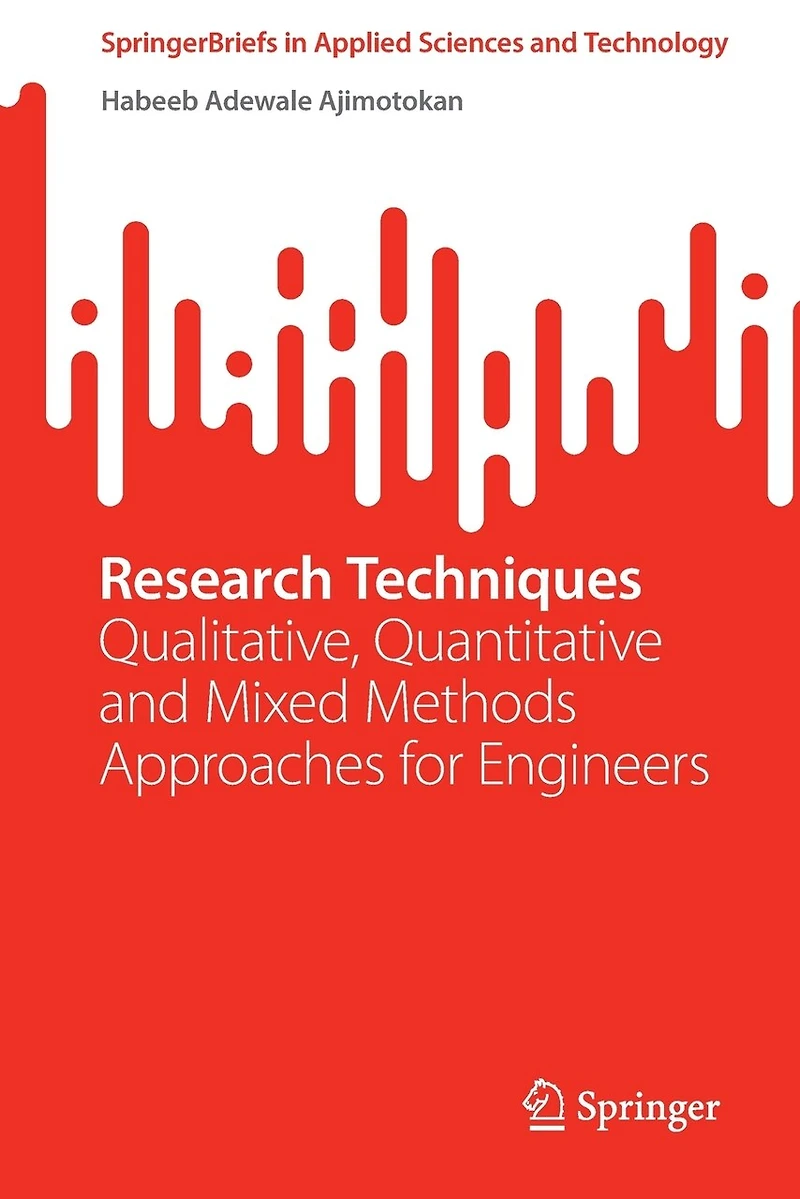 Research Techniques: Qualitative, Quantitative and Mixed Methods Approaches for Engineers