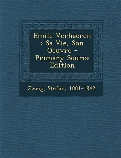 Emile Verhaeren: Sa Vie, Son Oeuvre - Primary Source Edition