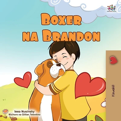 Boxer and Brandon (Swahili Book for Kids