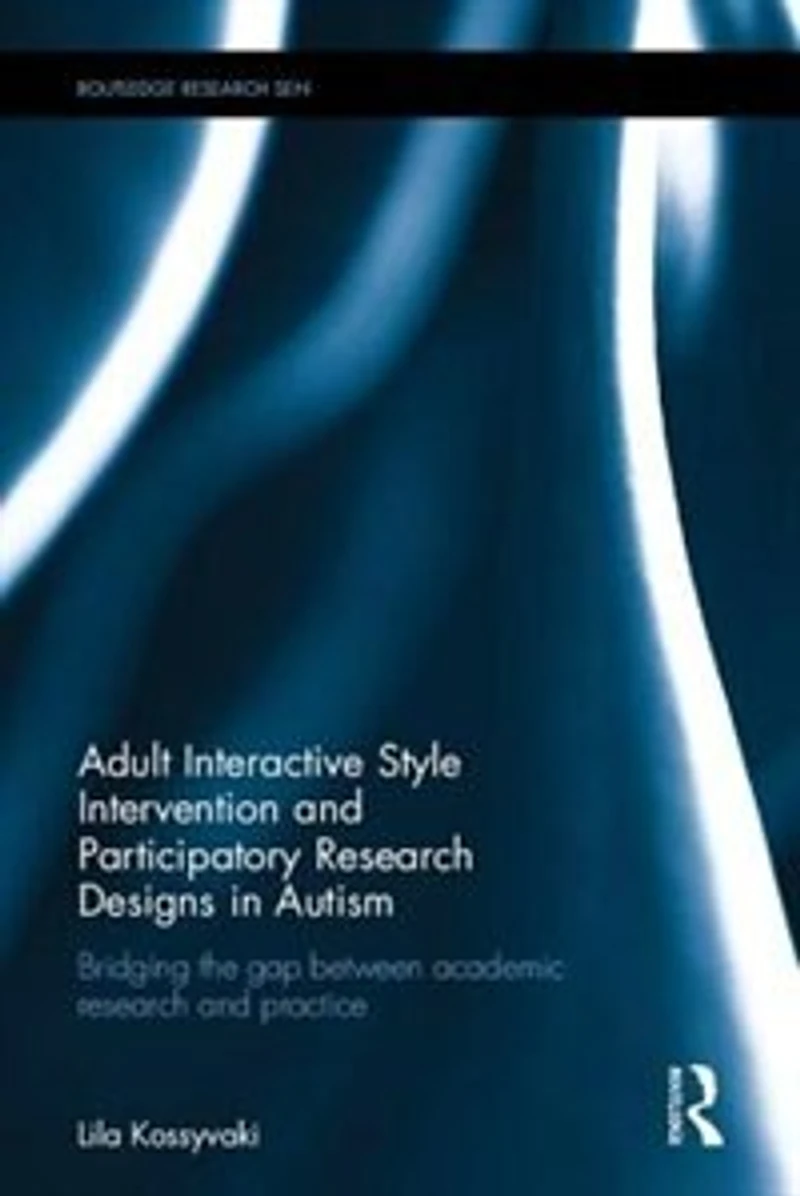 Adult Interactive Style Intervention and Participatory Research Designs Autism: Bridging the Gap between Academic Practice