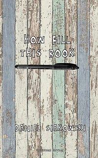 How Fill This Book: (old wood edition)