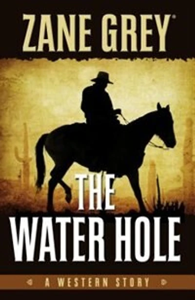 The Water Hole: A Western Story(Large Print)
