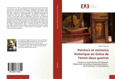 Peinture et memoire historique en Grèce de l'entre-deux-guerres: Tendances dominantes de l'epoque, modernite-Surrealisme-expressionnisme- Contradictions