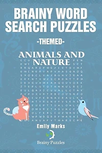 Brainy Word Search Puzzles -Themed: Animals and nature