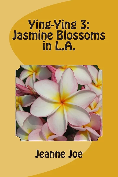 Ying-Ying 3: Jasmine Blossoms in L.A.