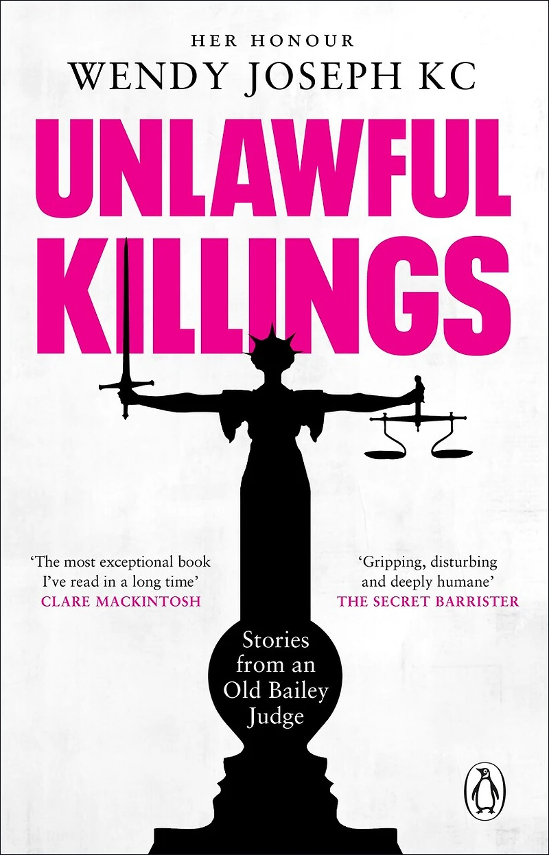 Unlawful Killings: Life, Love and Murder: Trials at the Old Bailey