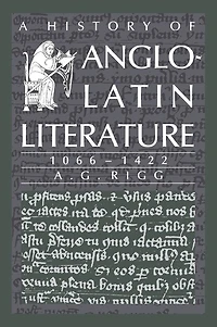 A History of Anglo-Latin Literature, 1066–1422