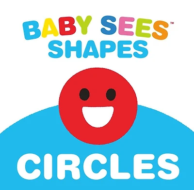 Baby Sees Shapes: Circles: A Totally Mesmerizing High-contrast Book For Babies