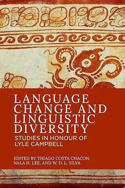Language Change and Linguistic Diversity: Studies Honour of Lyle Campbell