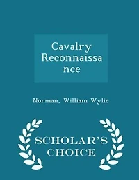Cavalry Reconnaissance (Classic Reprint)