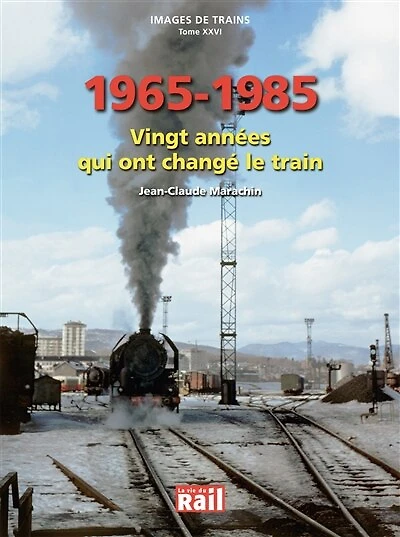 1965-1985: vingt années qui ont changé le train