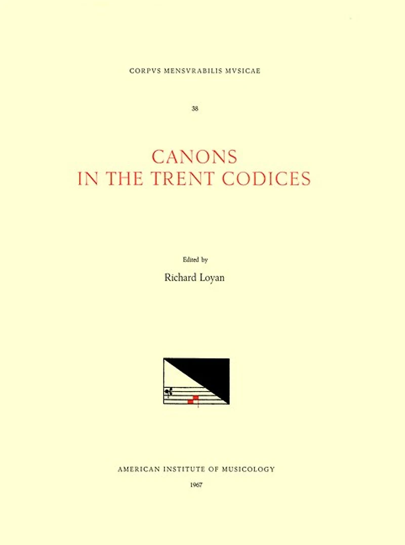 CMM 38 Canons in the Trent Codices, edited by Richard Loyan