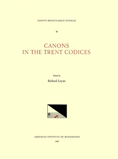CMM 38 Canons in the Trent Codices, edited by Richard Loyan