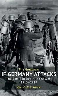 If Germany Attacks: The Battle In Depth In The West (1915-1917)