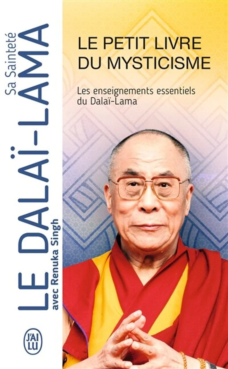 Le petit livre du mysticisme : les enseignements essentiels dalaï-lama: dalaï-lama