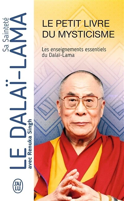 Le petit livre du mysticisme : les enseignements essentiels dalaï-lama: dalaï-lama