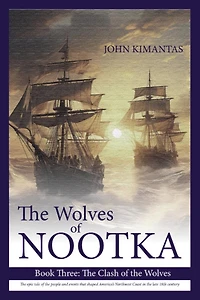 The Wolves of Nootka: Book Three: The Clash of the Wolves