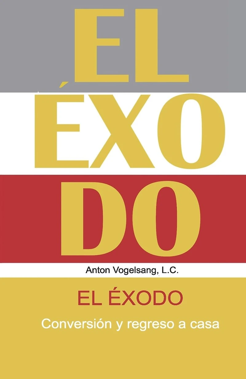 El Éxodo: Conversión y regreso a casa