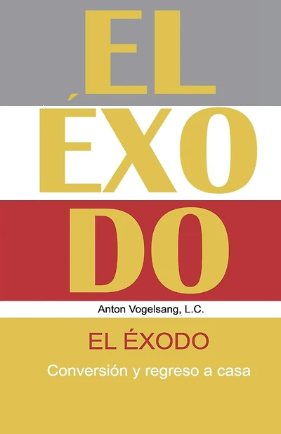 El Éxodo: Conversión y regreso a casa