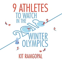 9 Athletes to Watch the 2018 Winter Olympics