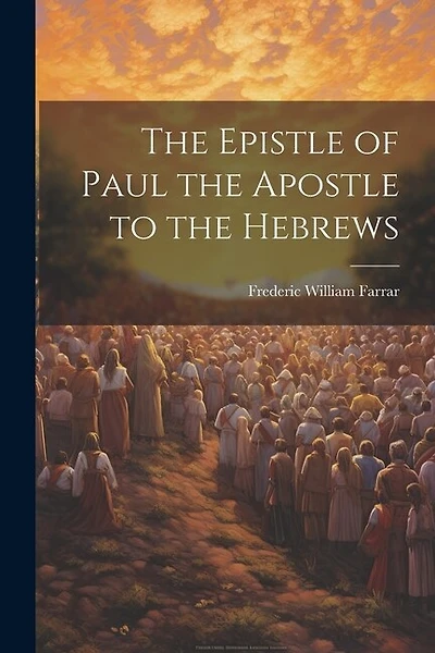 The Epistle of Paul the Apostle to the Hebrews