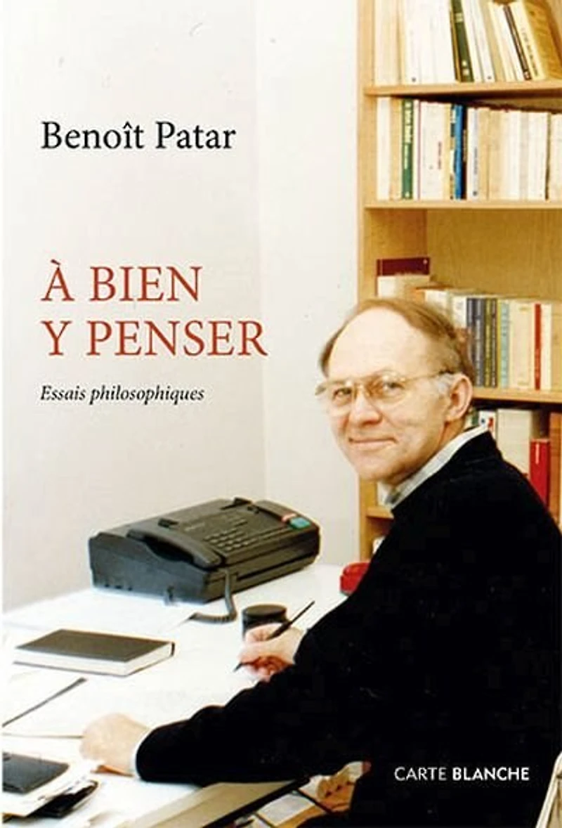 À bien y penser: essais philosophiques