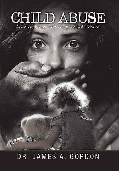 CHILD ABUSE: Abuse Identification, Prevention and Spiritual Implication