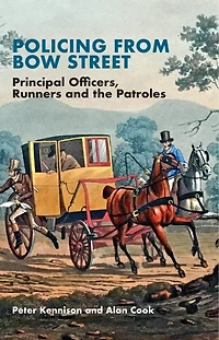 Policing From Bow Street: Principal Officers, Runners And The Patroles