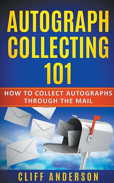 Autograph Collecting 101: How To Collect Autographs Through The Mail