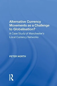 Alternative Currency Movements as A Challenge to Globalisation?: Case Study of Manchester's Local Networks