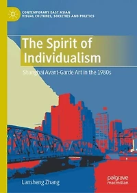 the Spirit of Individualism: Shanghai Avant-Garde Art 1980s