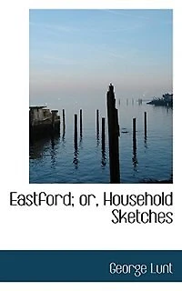Eastford; or, Household Sketches