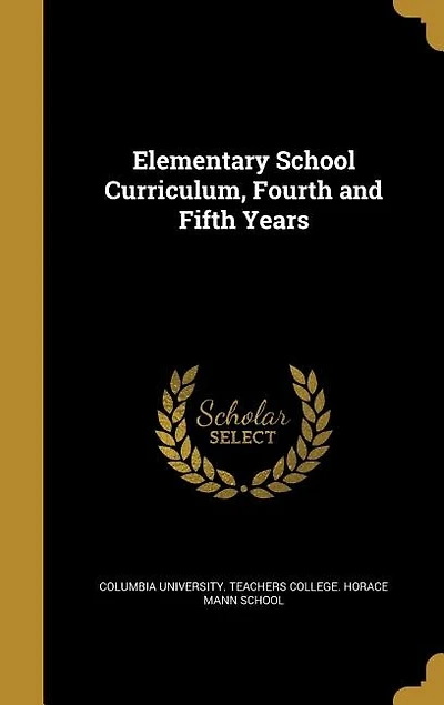 Elementary School Curriculum, Fourth and Fifth Years (Classic Reprint)