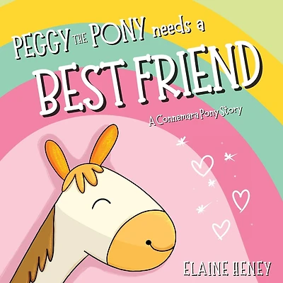 Peggy the Pony Needs a Best Friend A Connemara Pony Story
