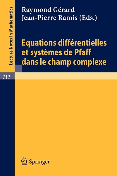 Equations Differentielles et Systemes de Pfaff dans le Champ Complexe I