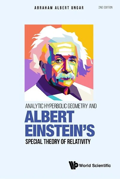 Analytic Hyperbolic Geometry And Albert Einstein's Special Theory Of Relativity ()