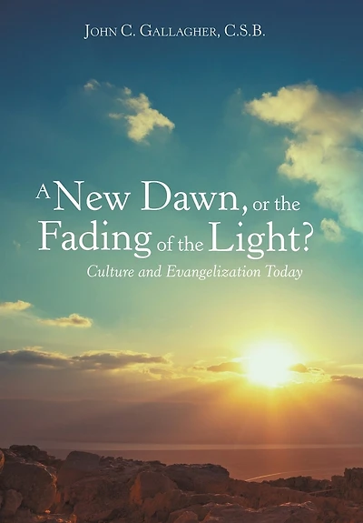 A New Dawn, Or The Fading Of Light? Culture And Evangelization Today