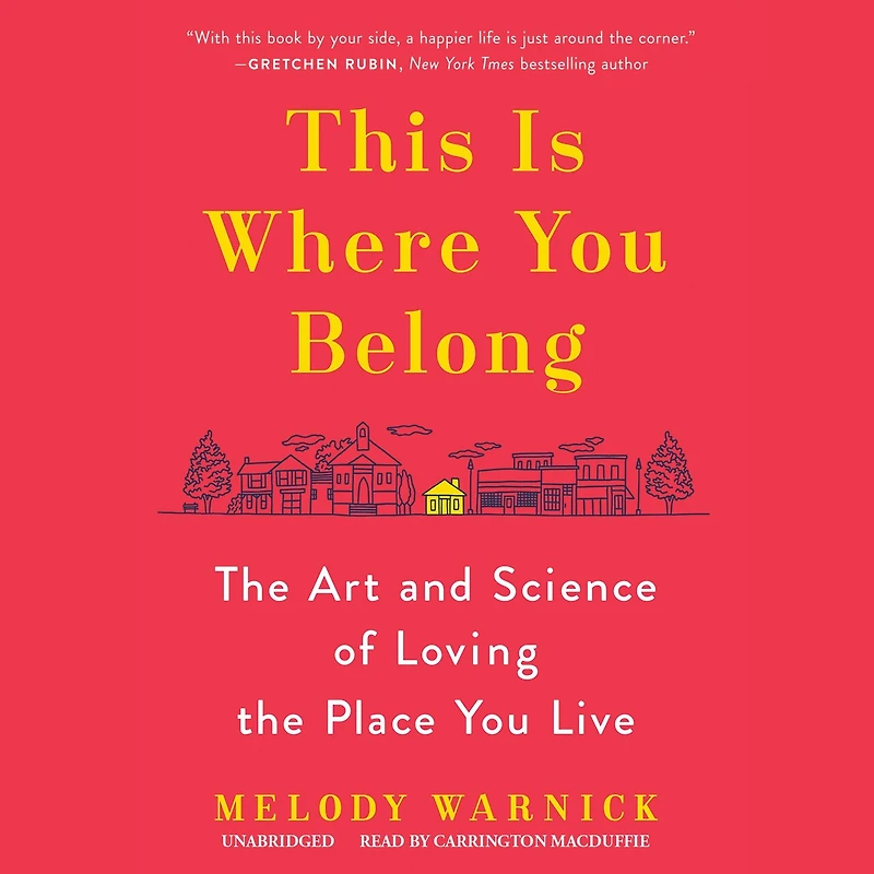 This Is Where You Belong: the Art and Science of Loving Place Live