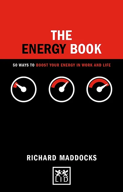 The Energy Book: 50 Ways To Boost Your Energy In Work And Life