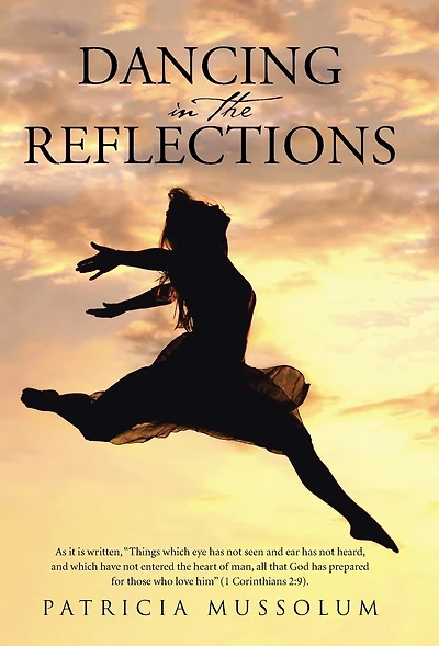 Dancing the Reflections: As it is written, "Things which eye has not seen and ear heard, have entered heart of man, all that God prepared for those who love him" (1 Corinthians 2:9).