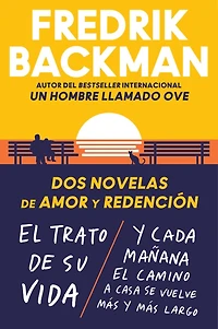Two Novels of Love and Redemption \ Dos novelas de amor y redención (Spanish ed): el trato su vida. cada mañana camino a casa se vuelve más largo
